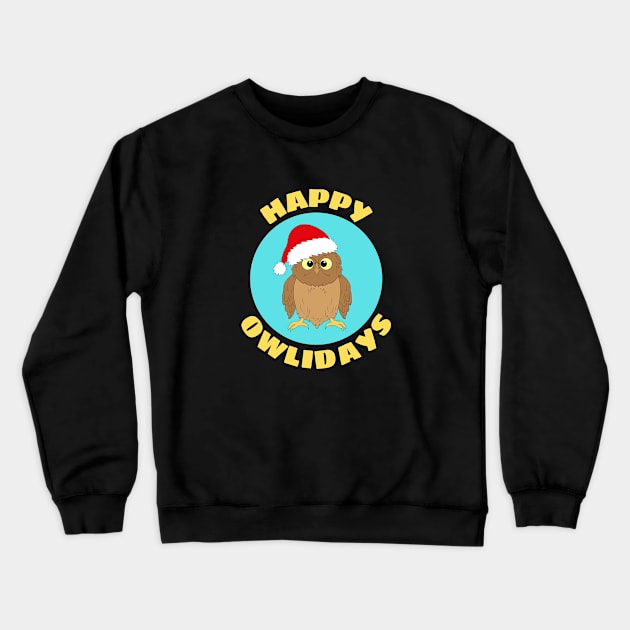 Happy Owlidays | Owl Pun Crewneck Sweatshirt by Allthingspunny